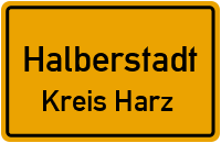 Ortsschild Halberstadt.Kreis Harz